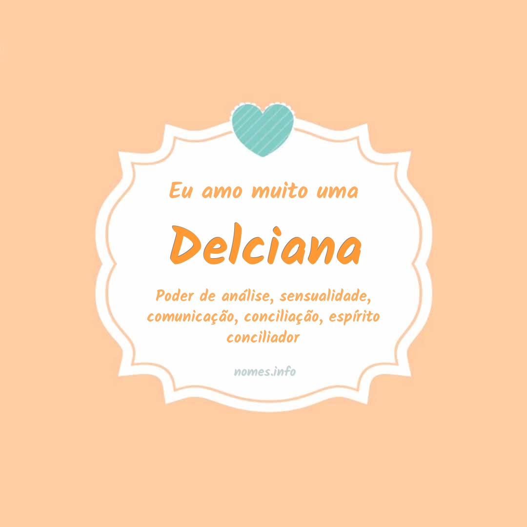 Eu amo muito Delciana