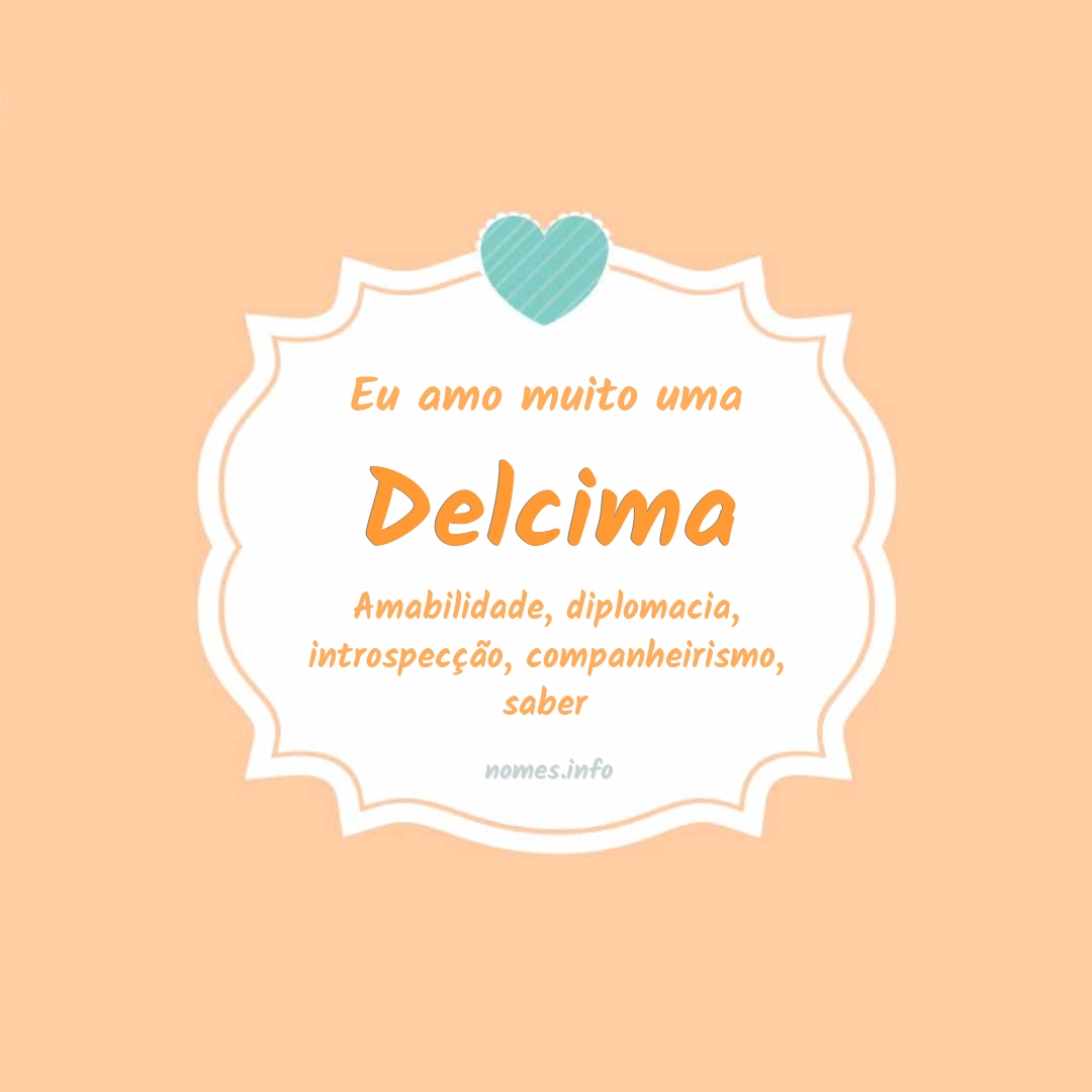 Eu amo muito Delcima