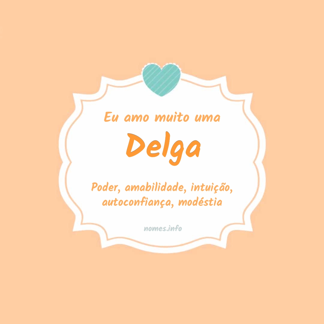 Eu amo muito Delga