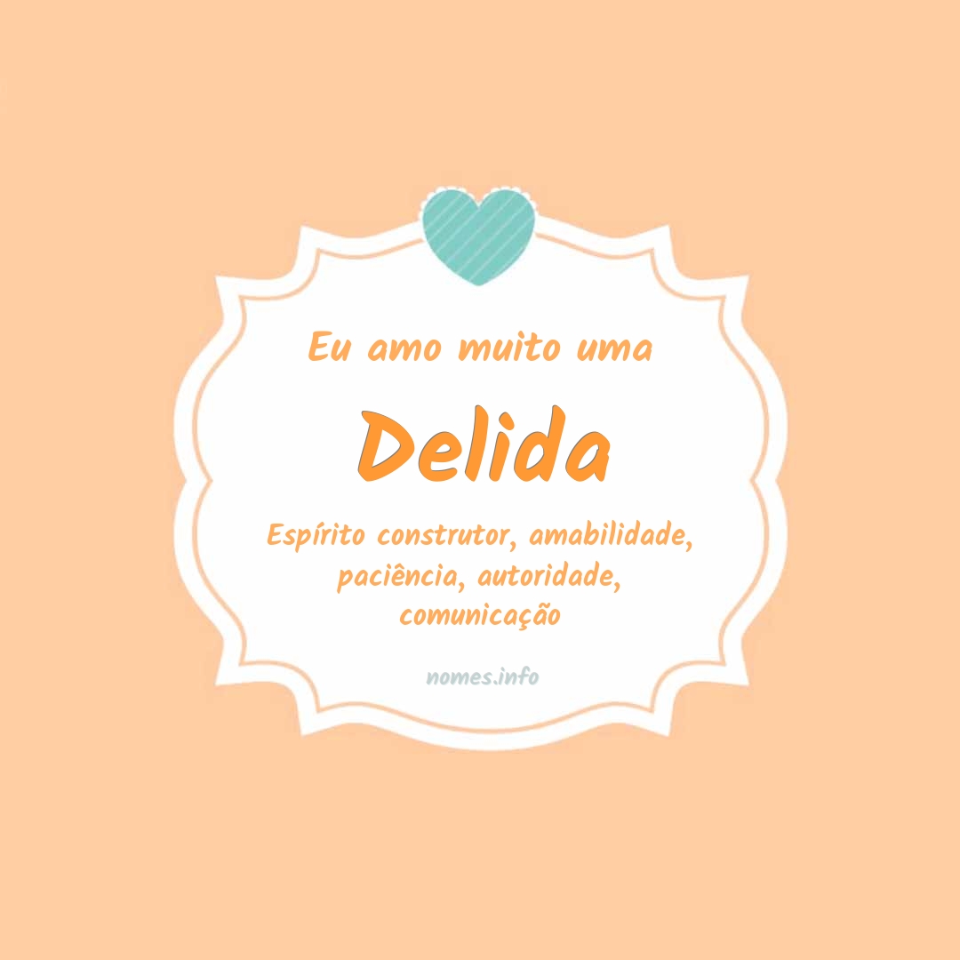 Eu amo muito Delida