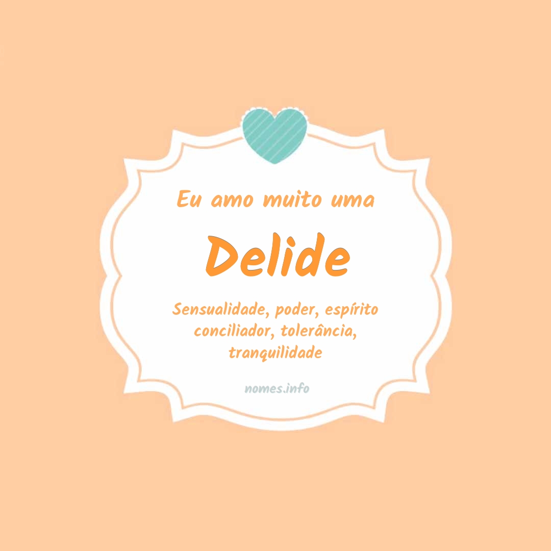 Eu amo muito Delide