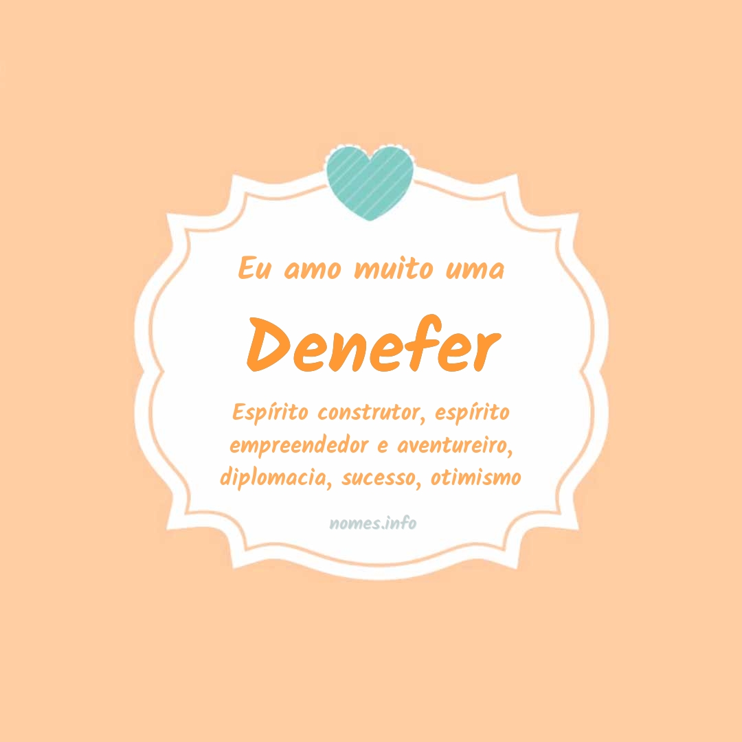 Eu amo muito Denefer