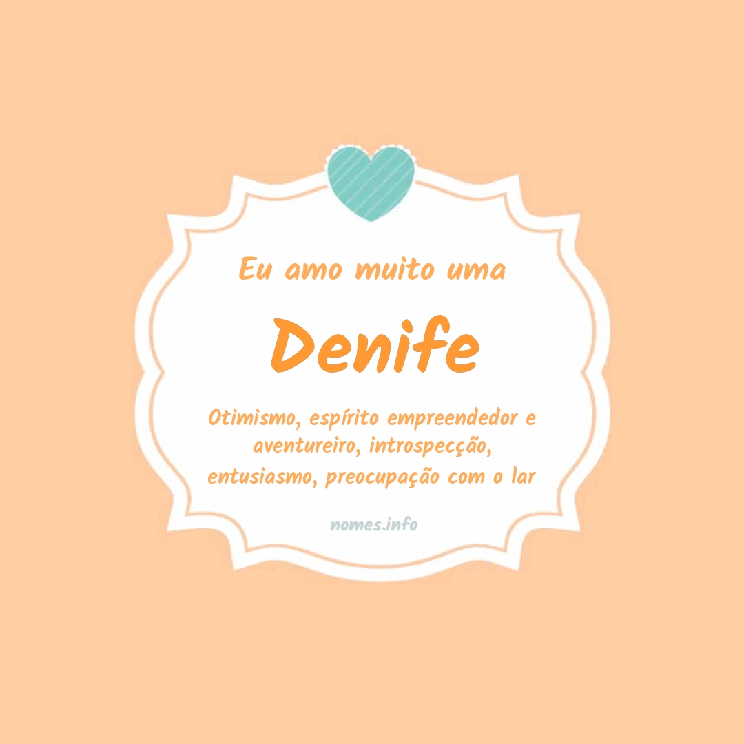 Eu amo muito Denife