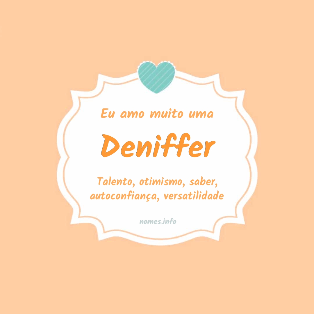 Eu amo muito Deniffer