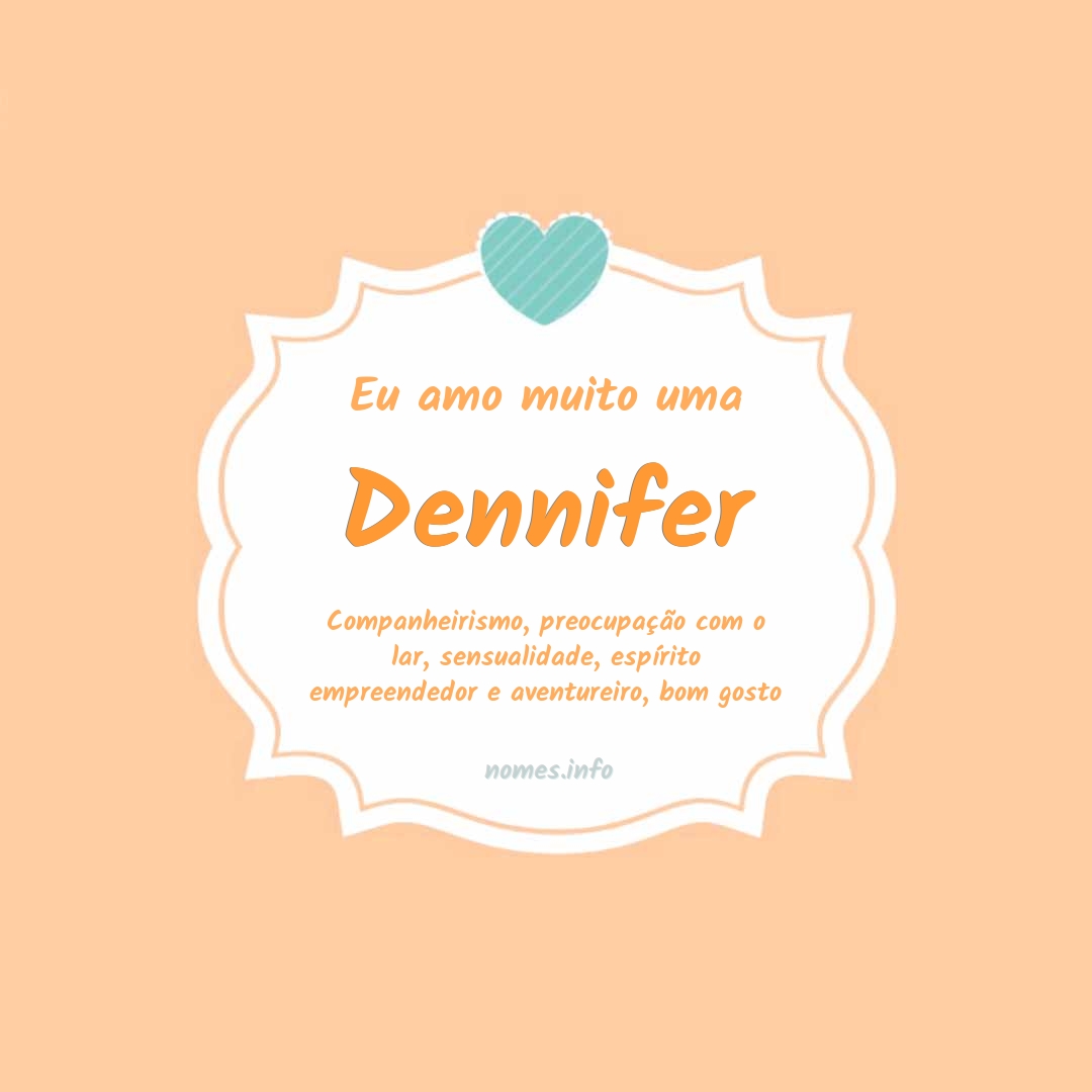 Eu amo muito Dennifer
