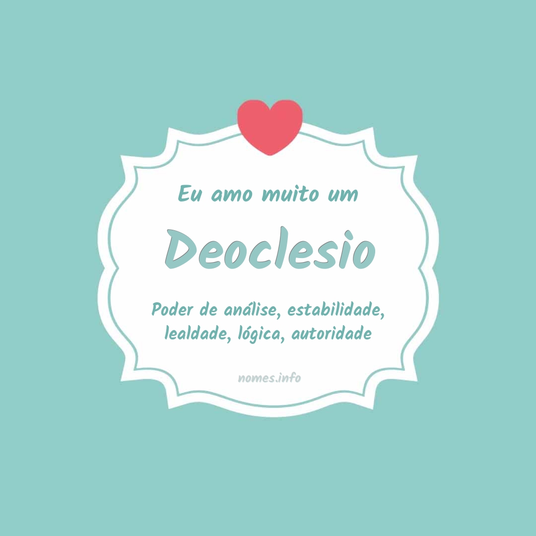Eu amo muito Deoclesio