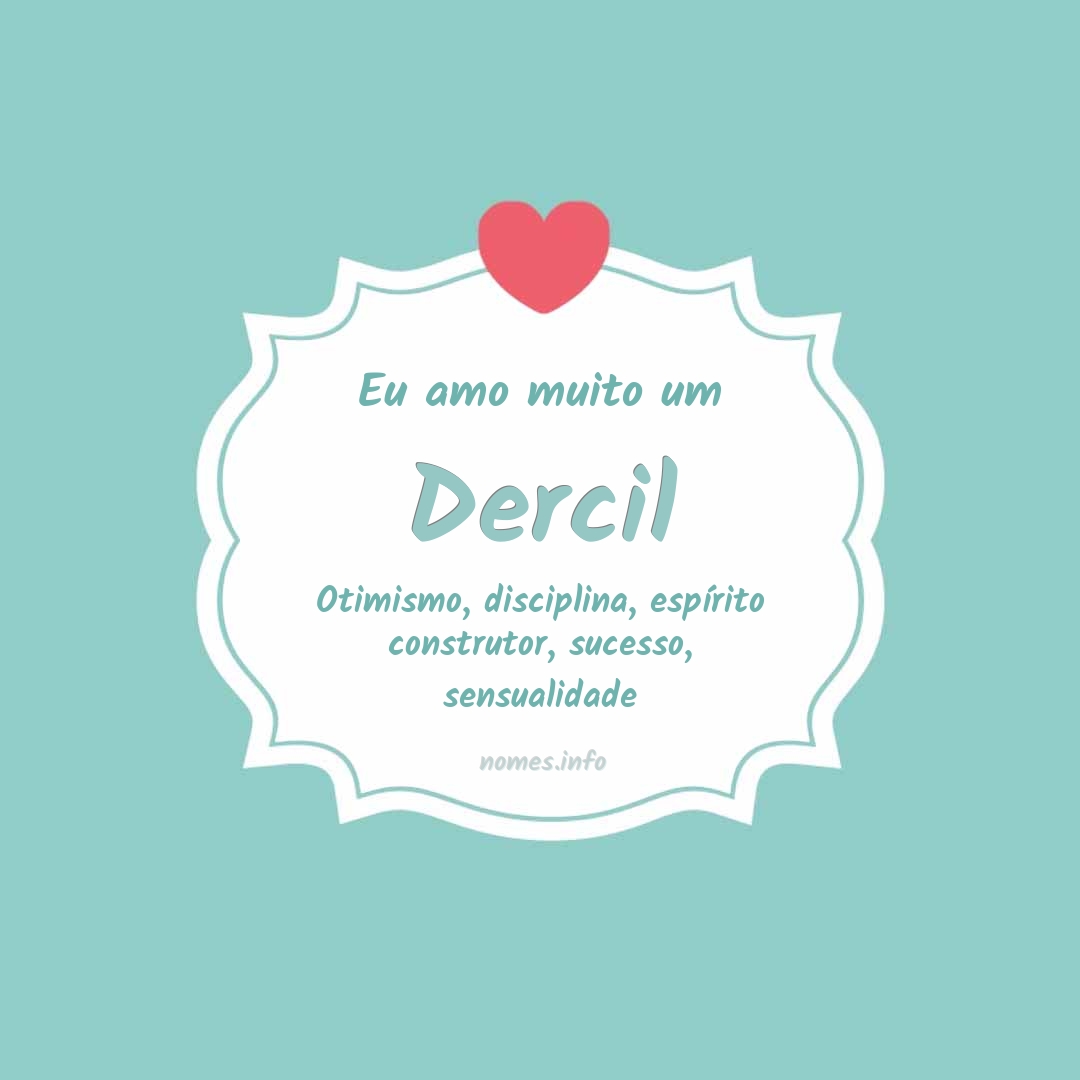 Eu amo muito Dercil