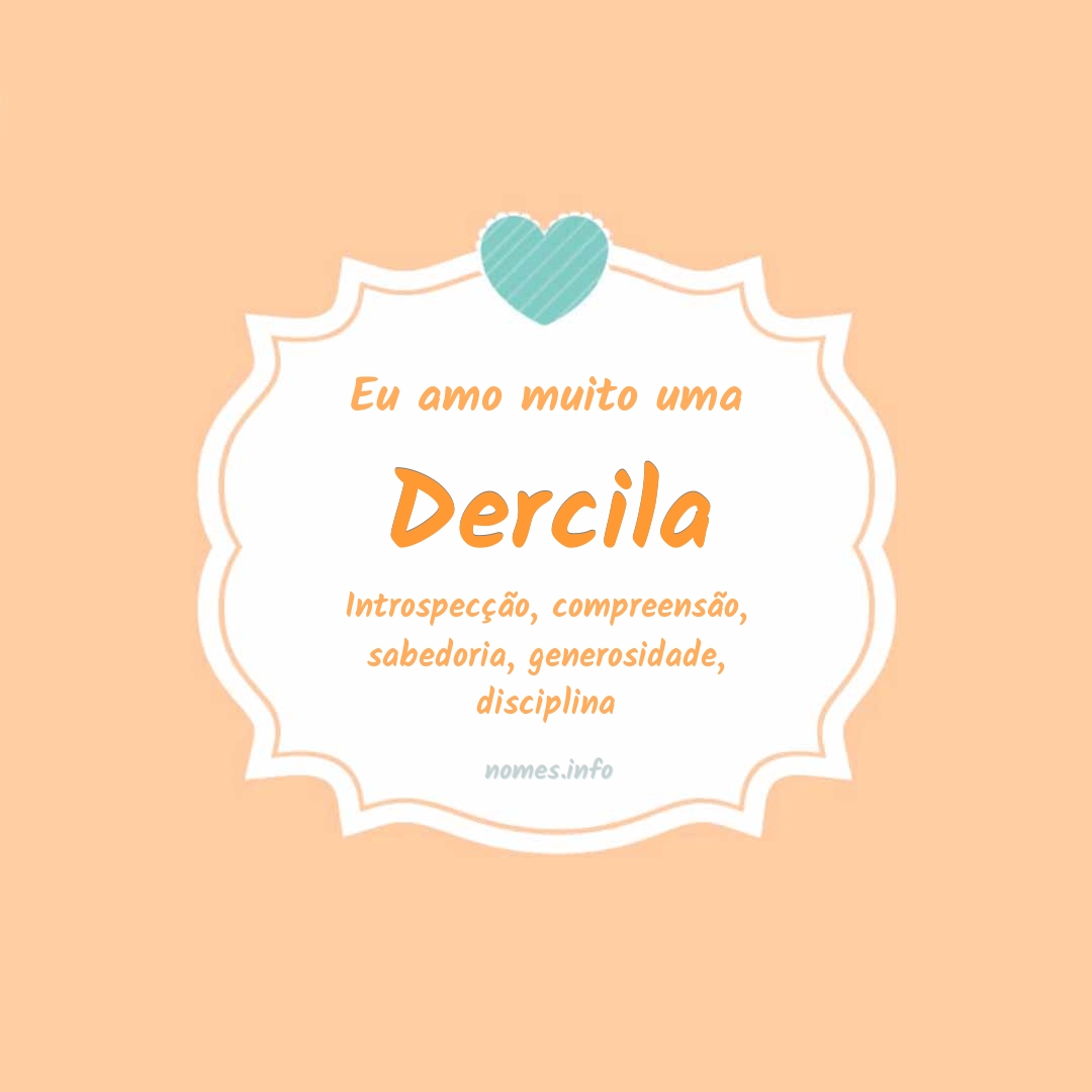 Eu amo muito Dercila