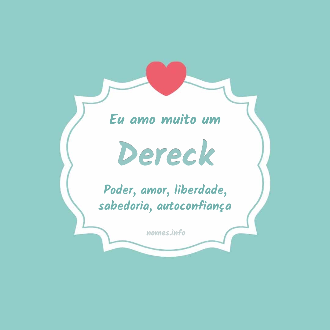 Eu amo muito Dereck Eu amo muito Dereck