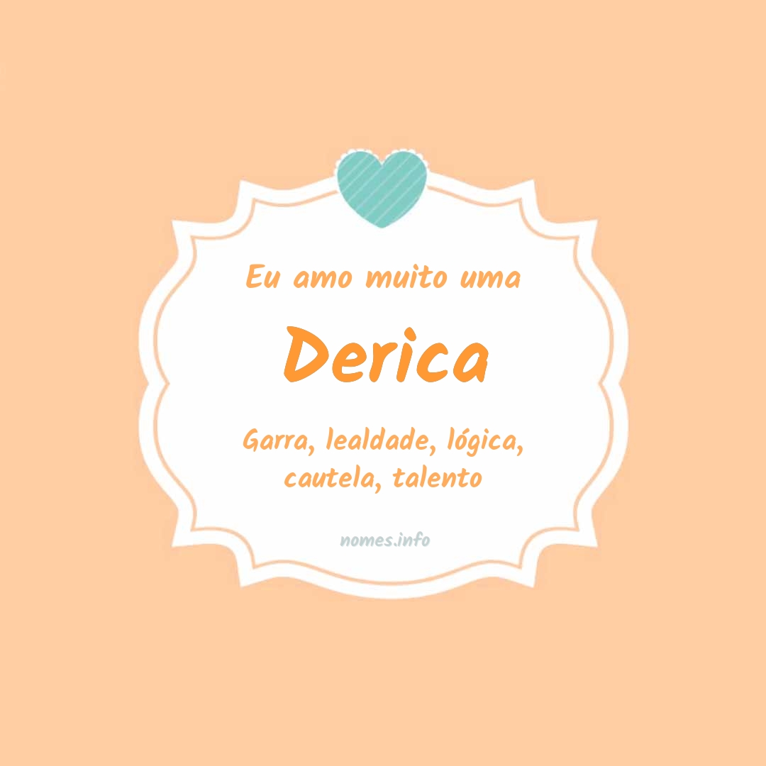 Eu amo muito Derica