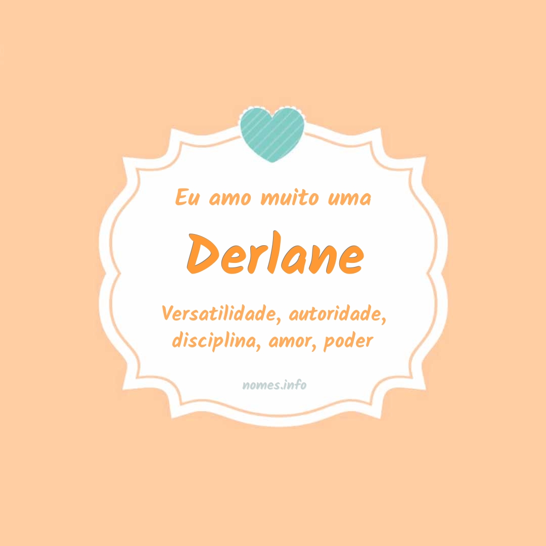 Eu amo muito Derlane
