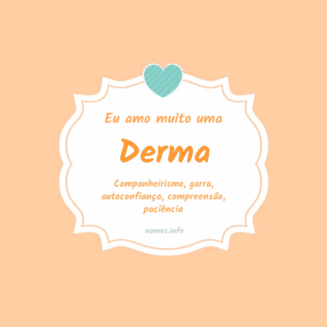 Eu amo muito Derma