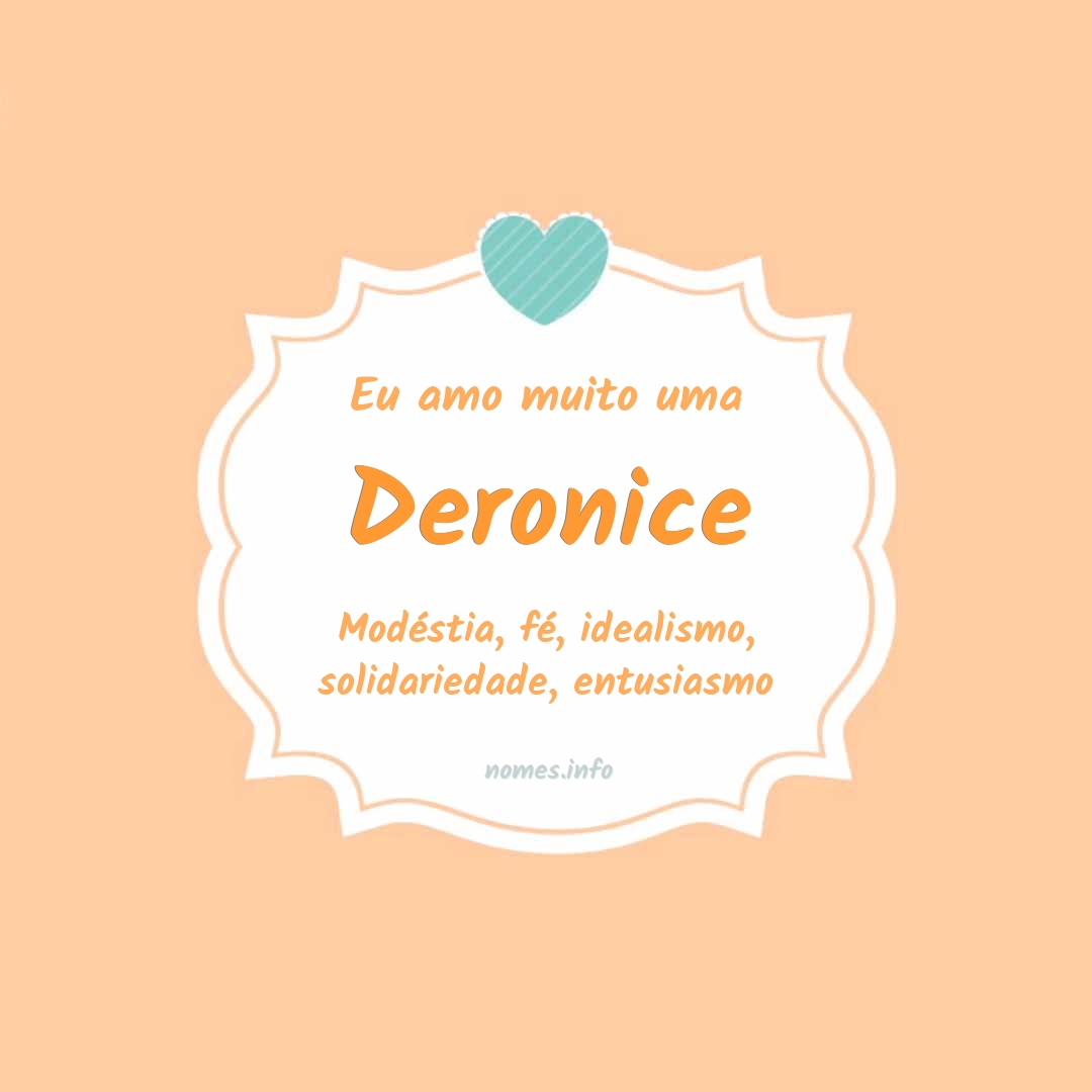 Eu amo muito Deronice