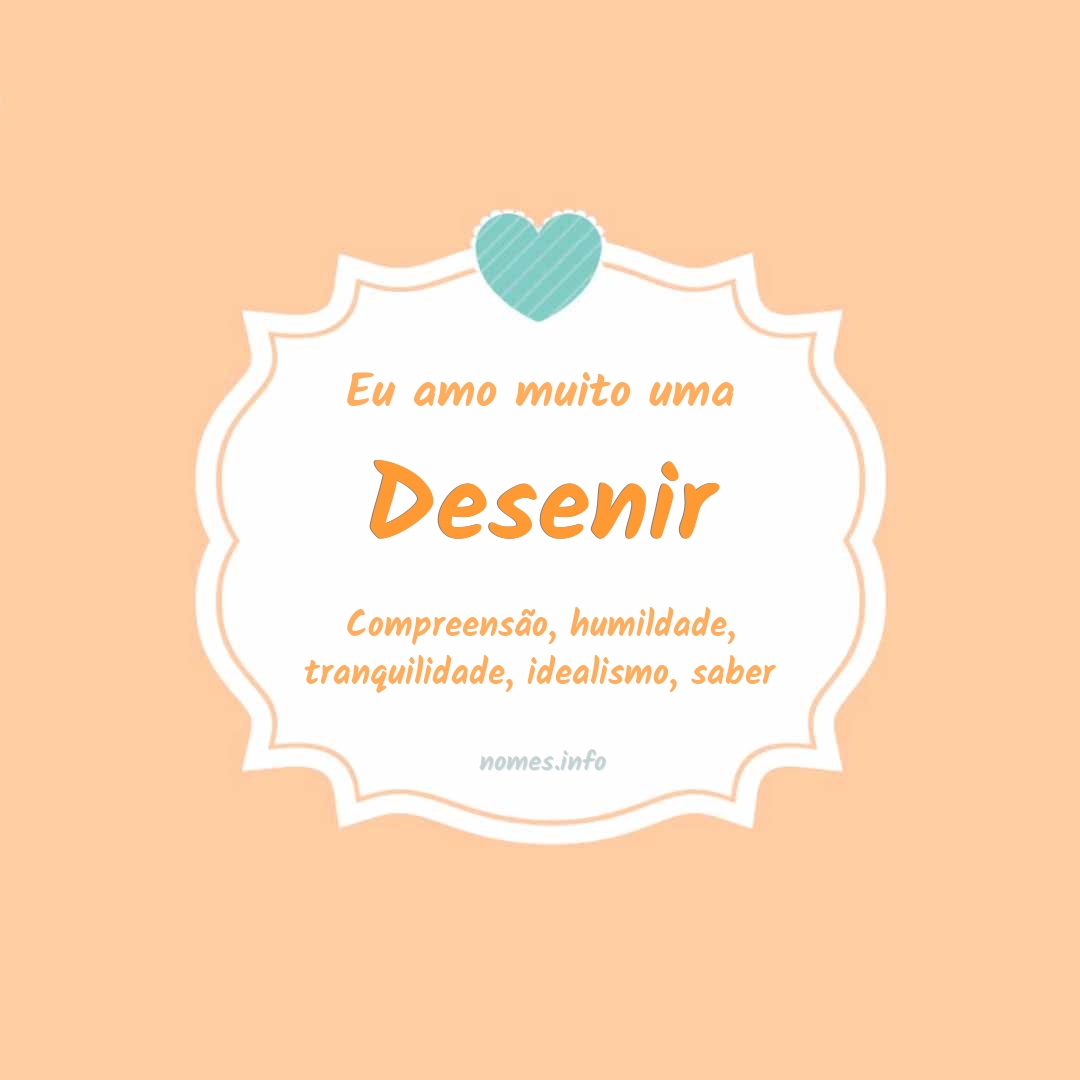 Eu amo muito Desenir