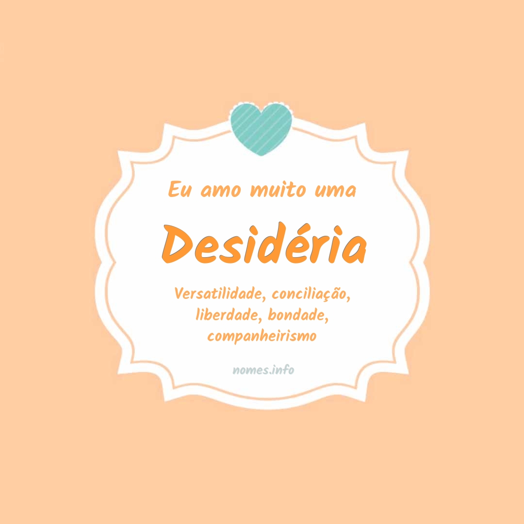 Eu amo muito Desidéria