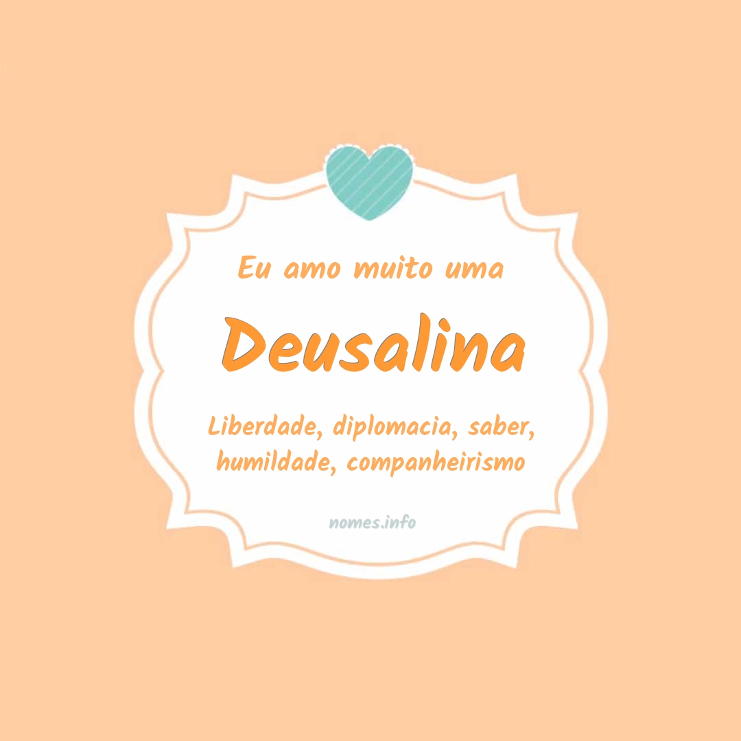 Eu amo muito Deusalina