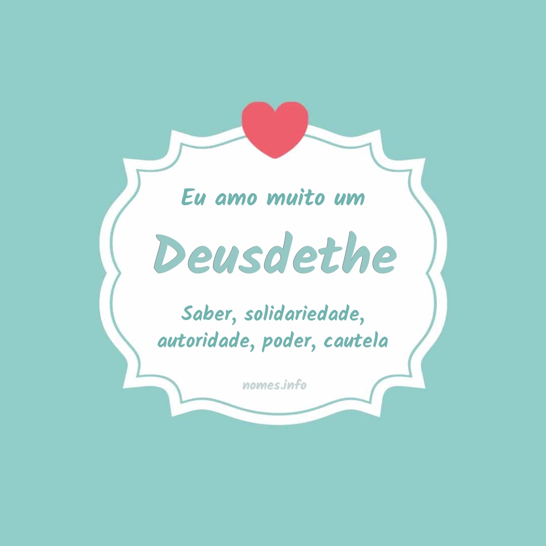 Eu amo muito Deusdethe