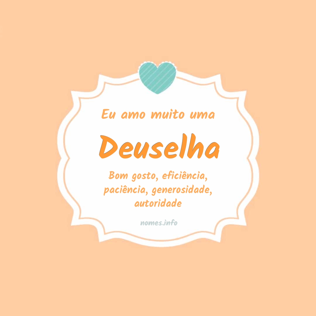 Eu amo muito Deuselha