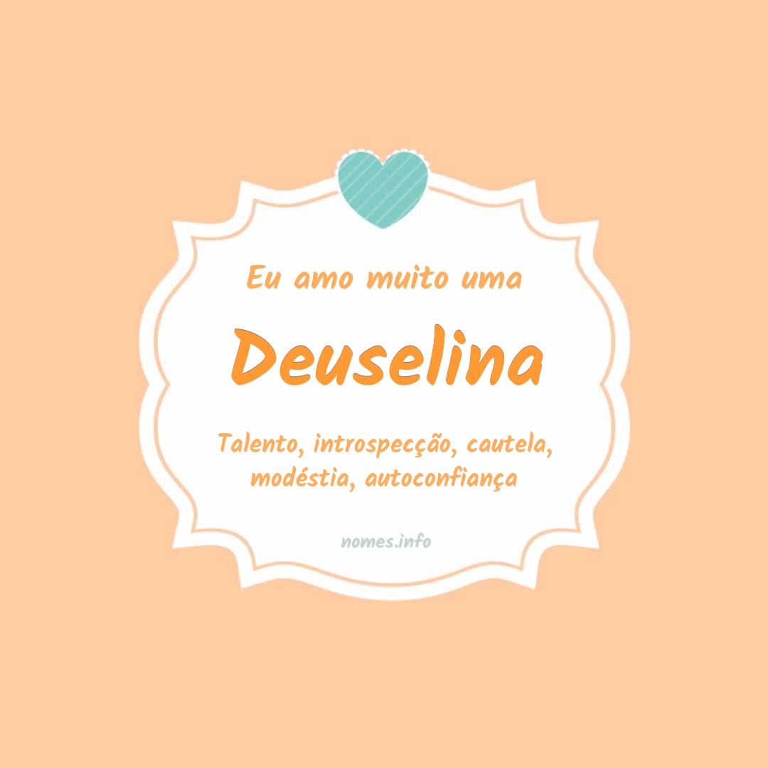 Eu amo muito Deuselina
