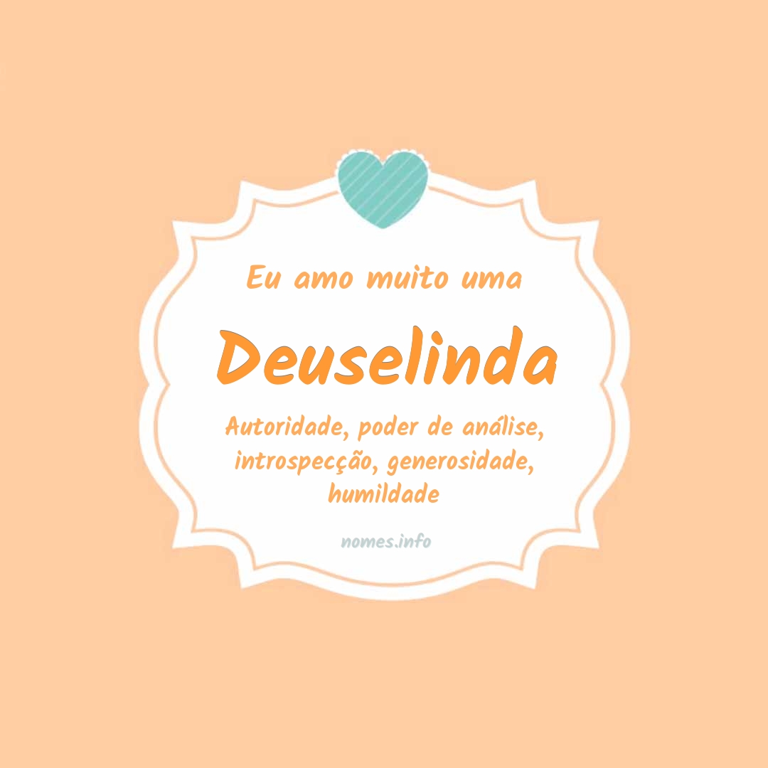 Eu amo muito Deuselinda