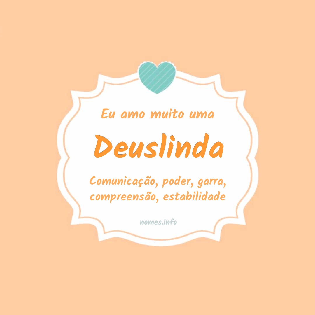 Eu amo muito Deuslinda