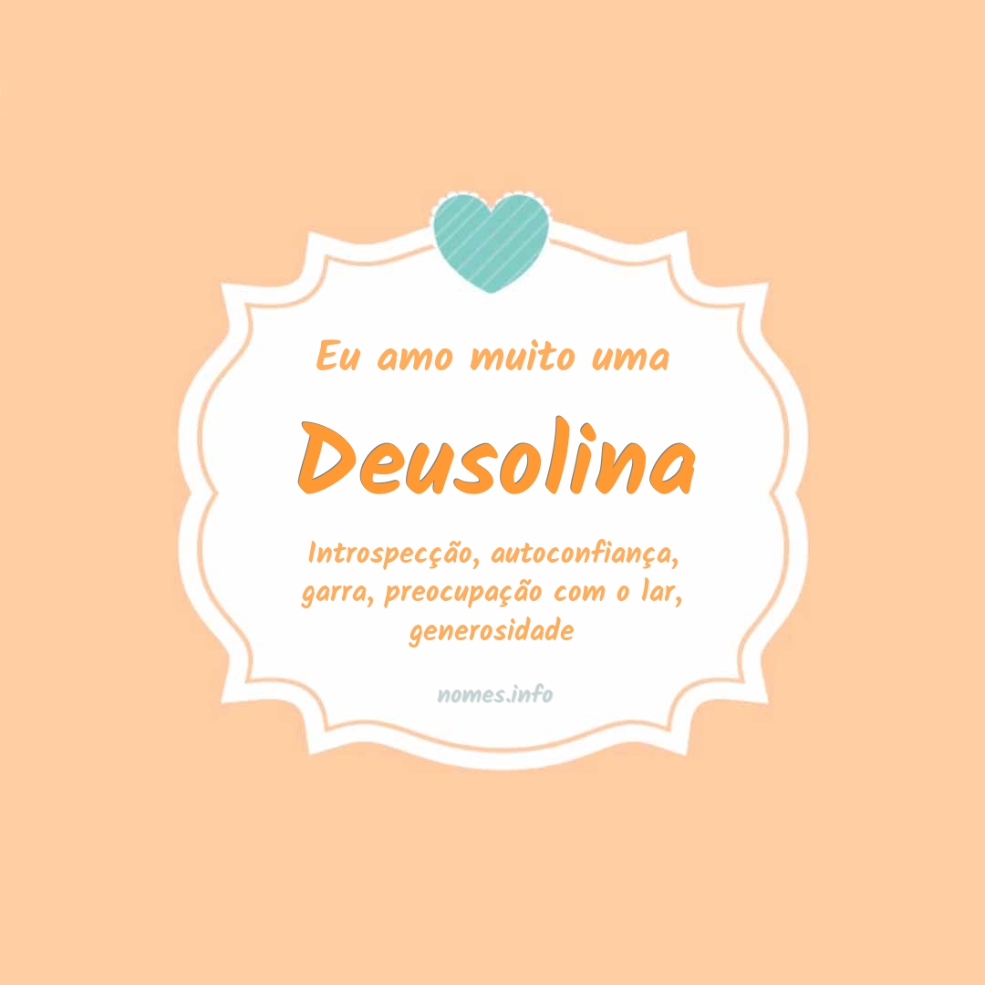 Eu amo muito Deusolina