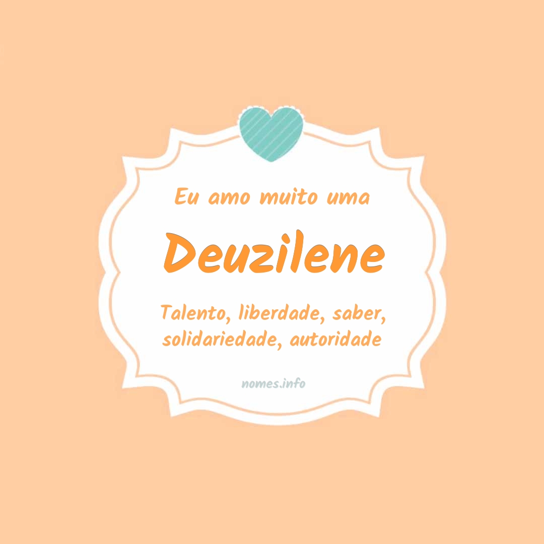 Eu amo muito Deuzilene