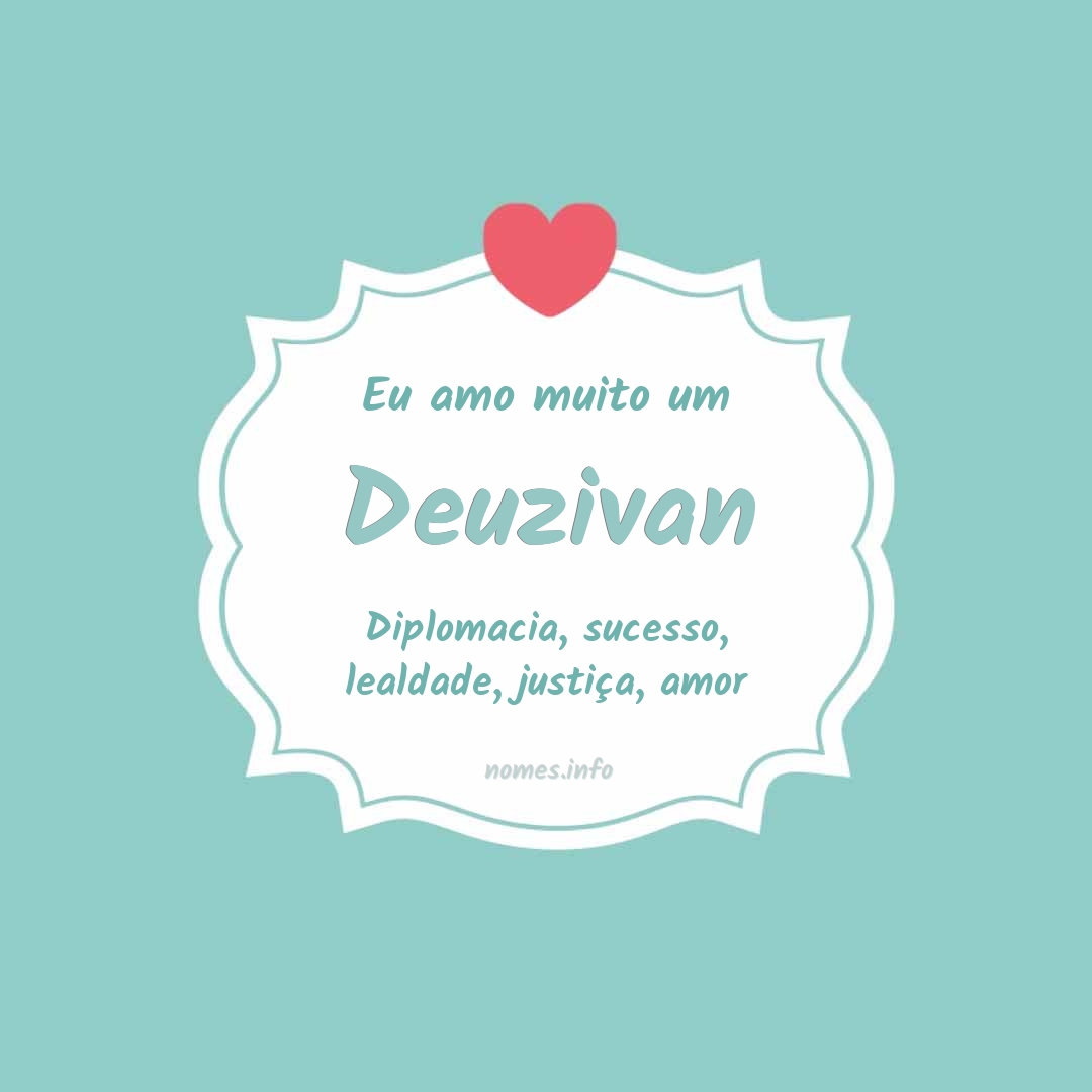 Eu amo muito Deuzivan