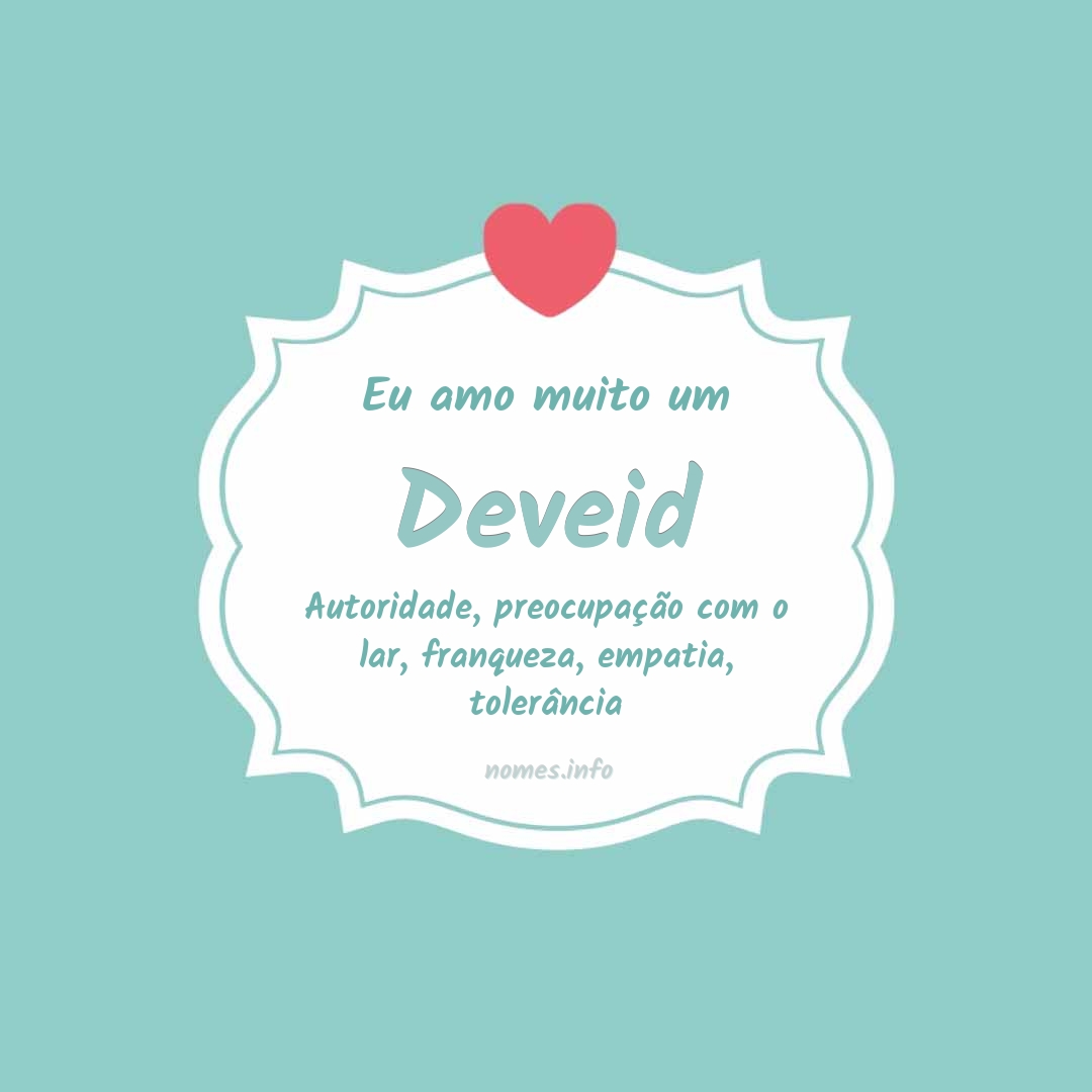 Eu amo muito Deveid
