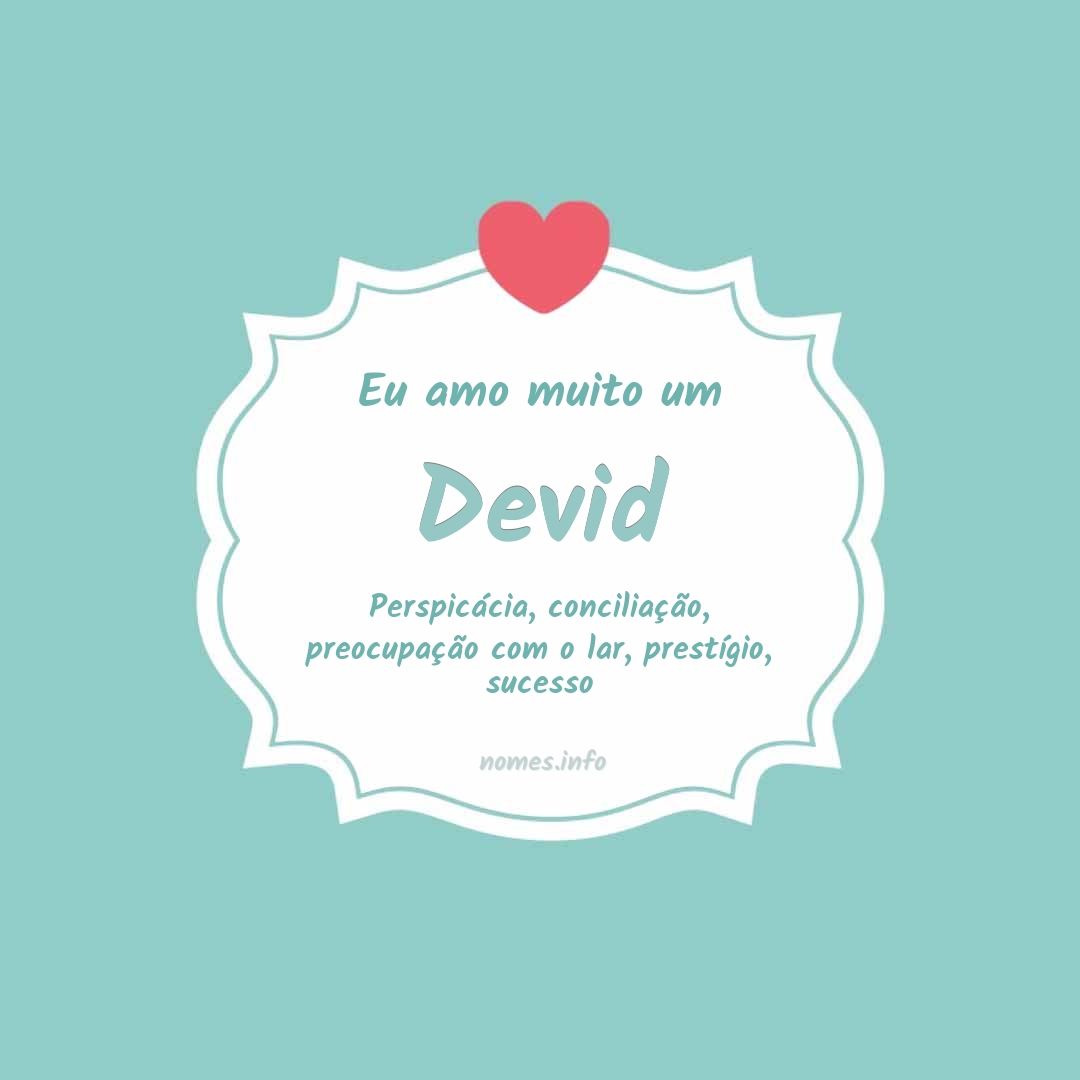 Eu amo muito Devid