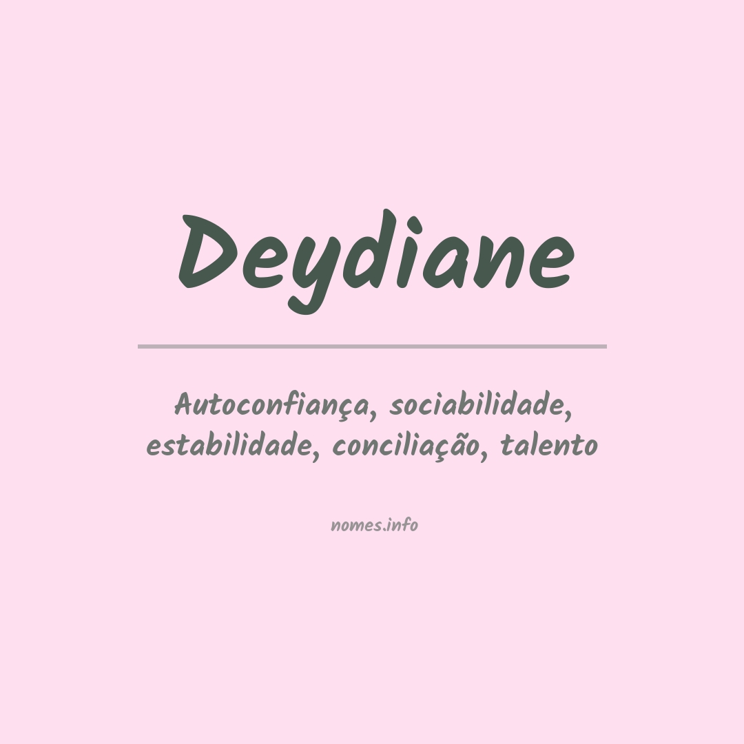 Significado do nome Deydiane Significado do nome Deydiane