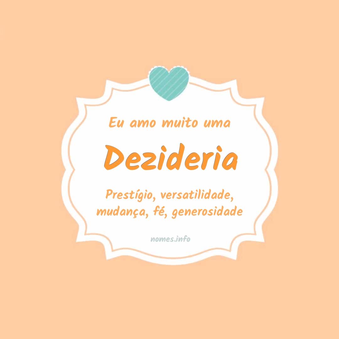 Eu amo muito Dezideria