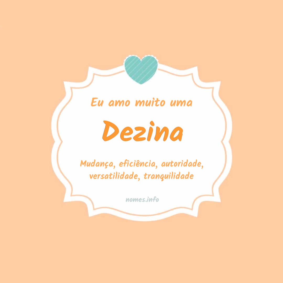 Eu amo muito Dezina