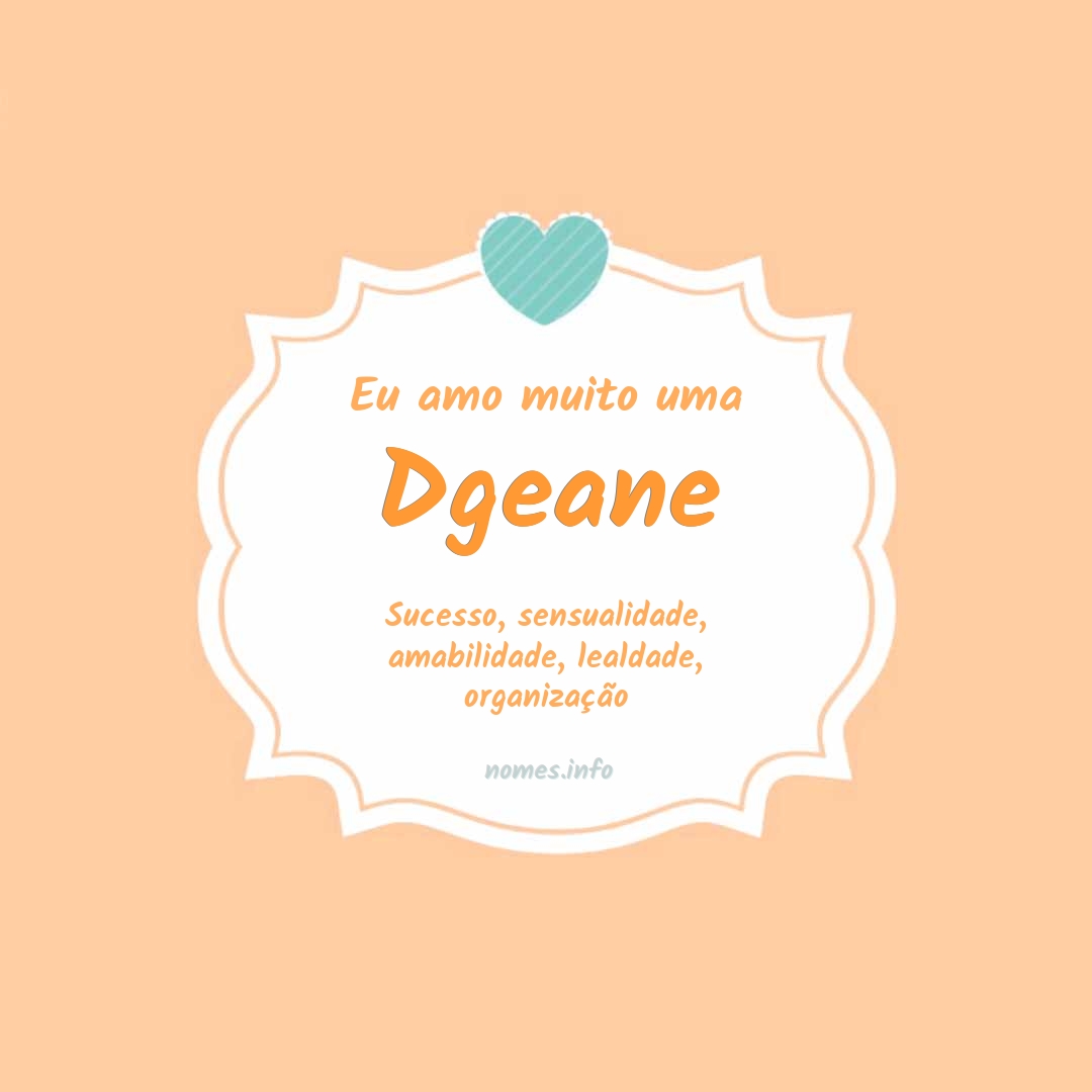 Eu amo muito Dgeane