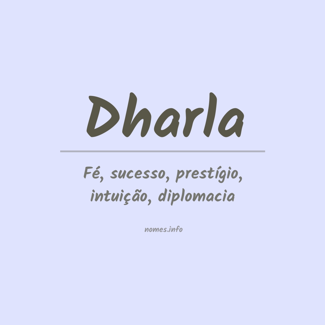 Significado do nome Dharla