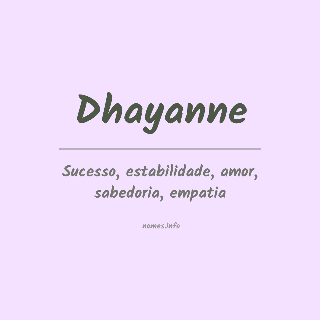 Significado do nome Dhayanne