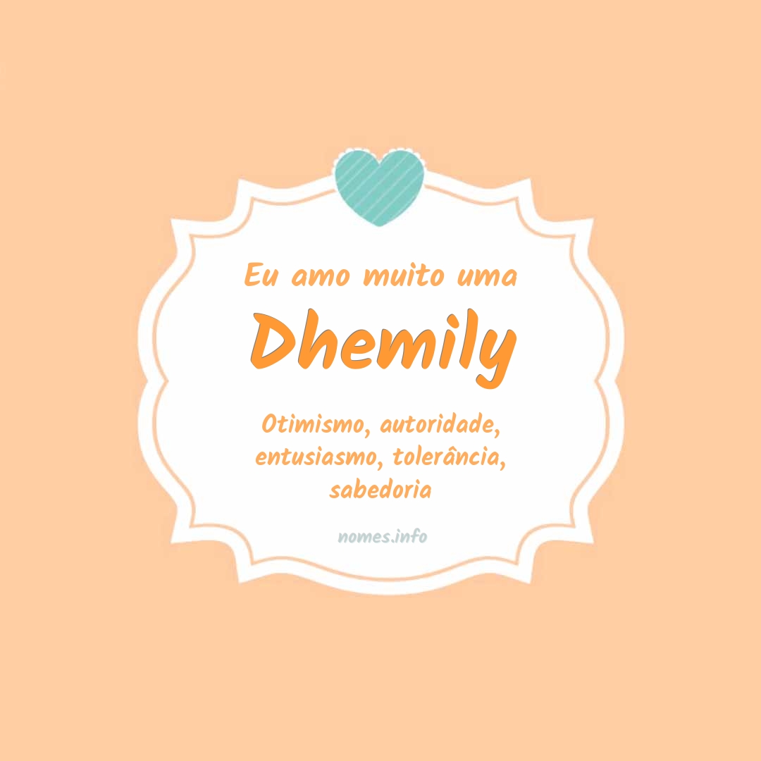 Eu amo muito Dhemily