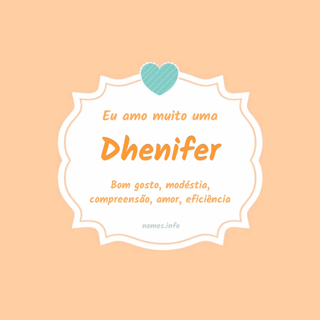 Eu amo muito Dhenifer