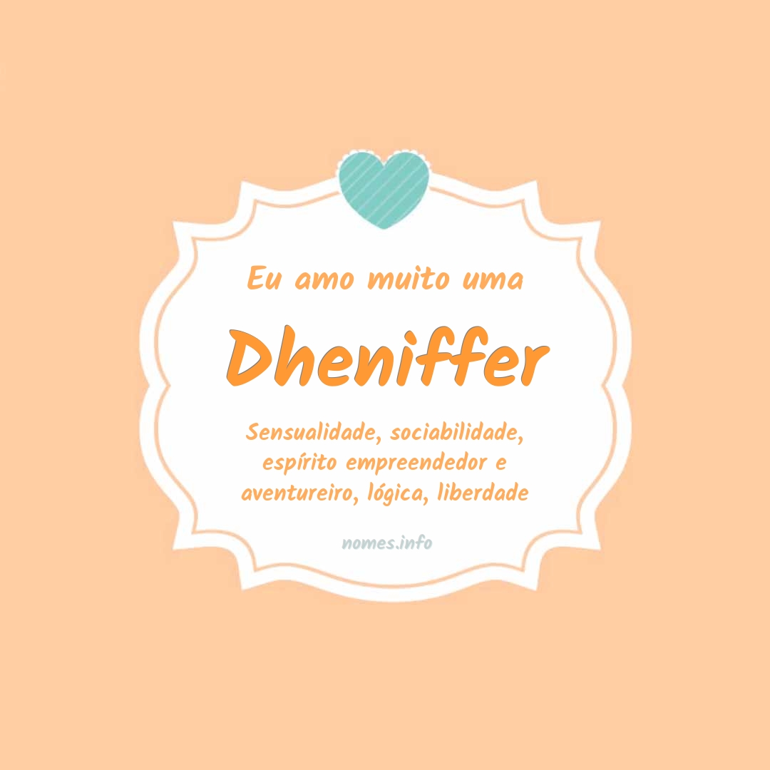Eu amo muito Dheniffer