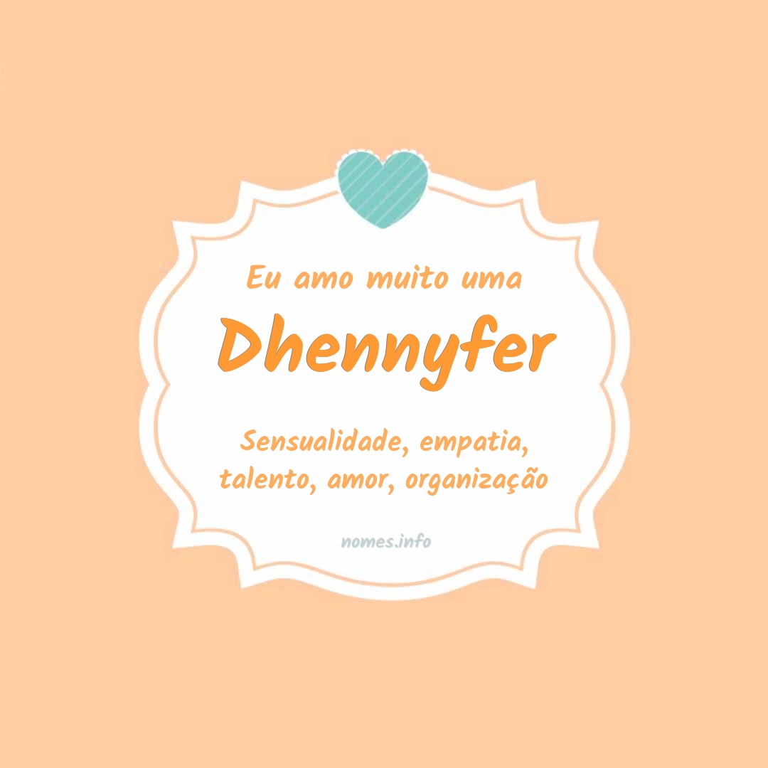 Eu amo muito Dhennyfer