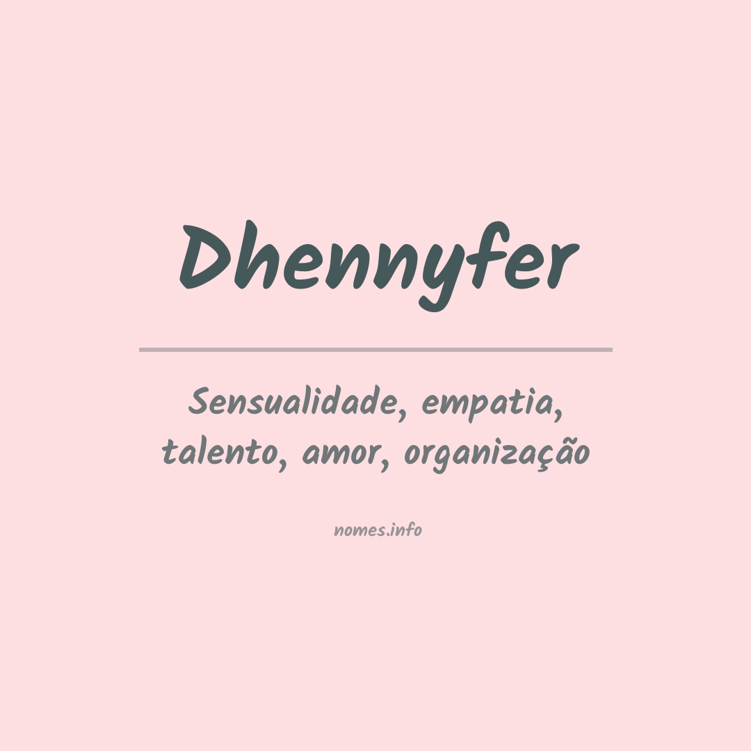 Significado do nome Dhennyfer