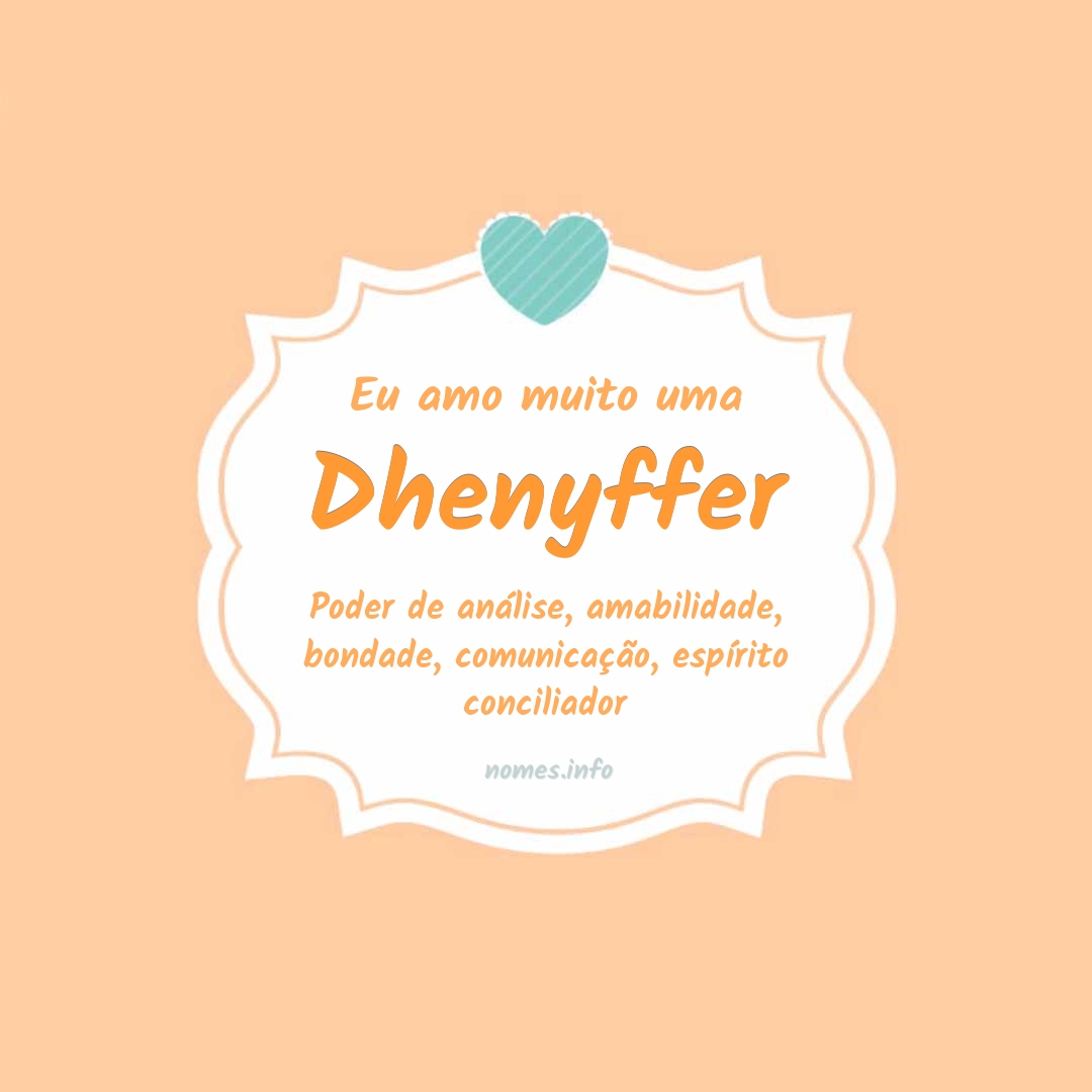 Eu amo muito Dhenyffer