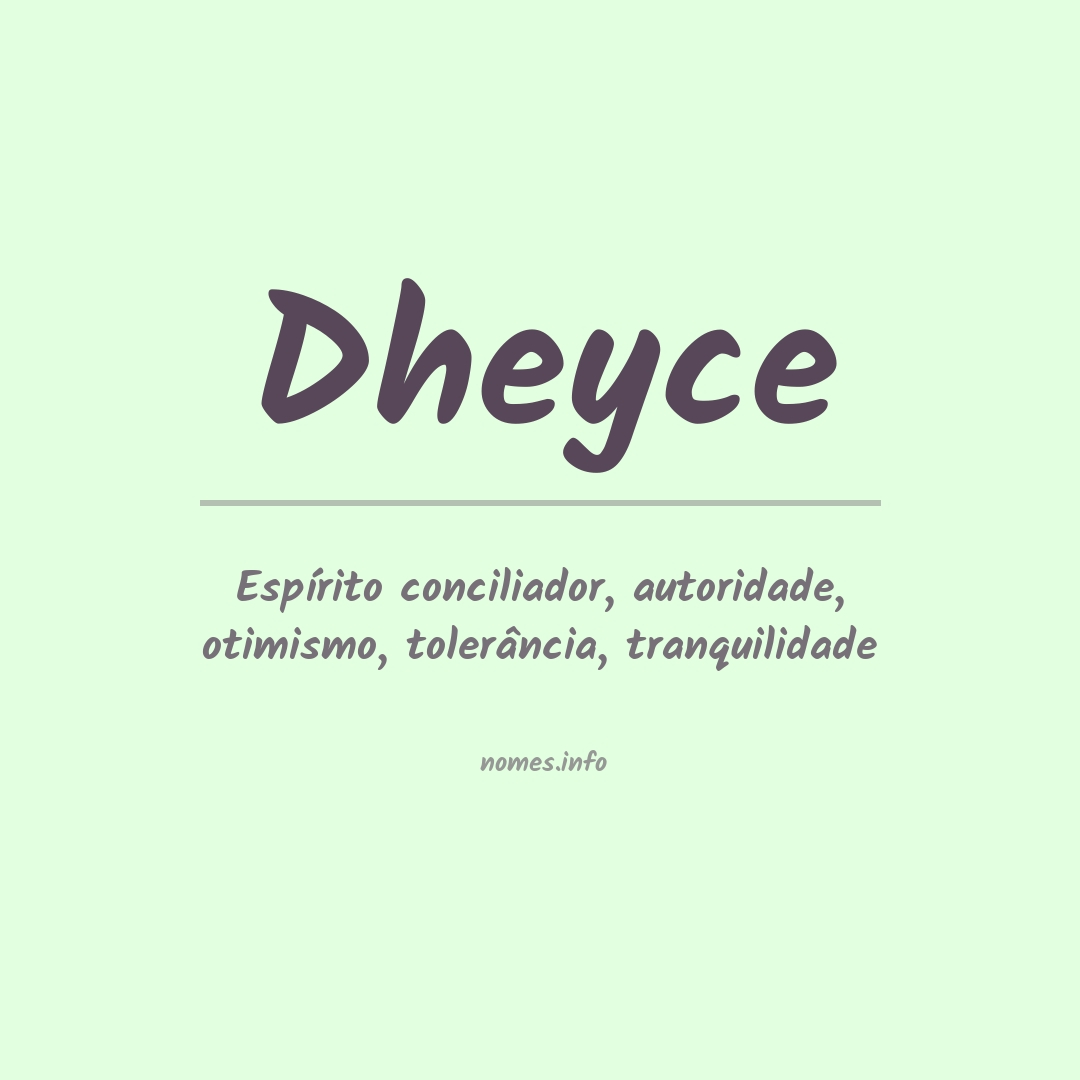 Significado do nome Dheyce