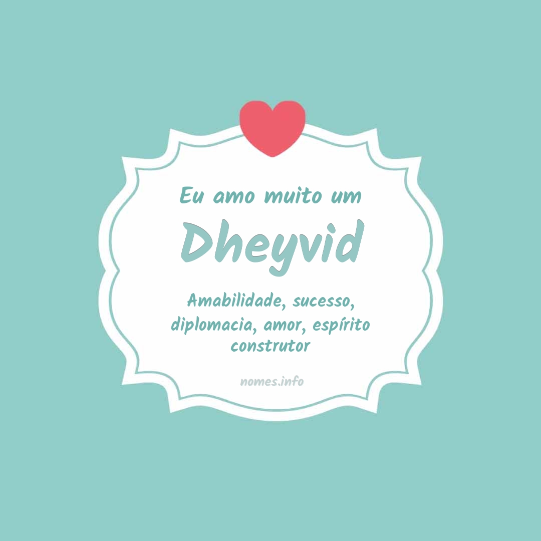 Eu amo muito Dheyvid