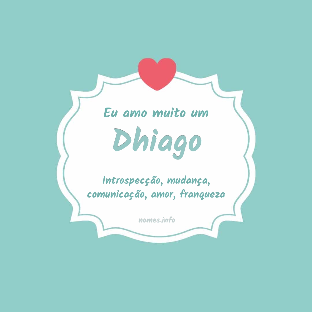 Eu amo muito Dhiago