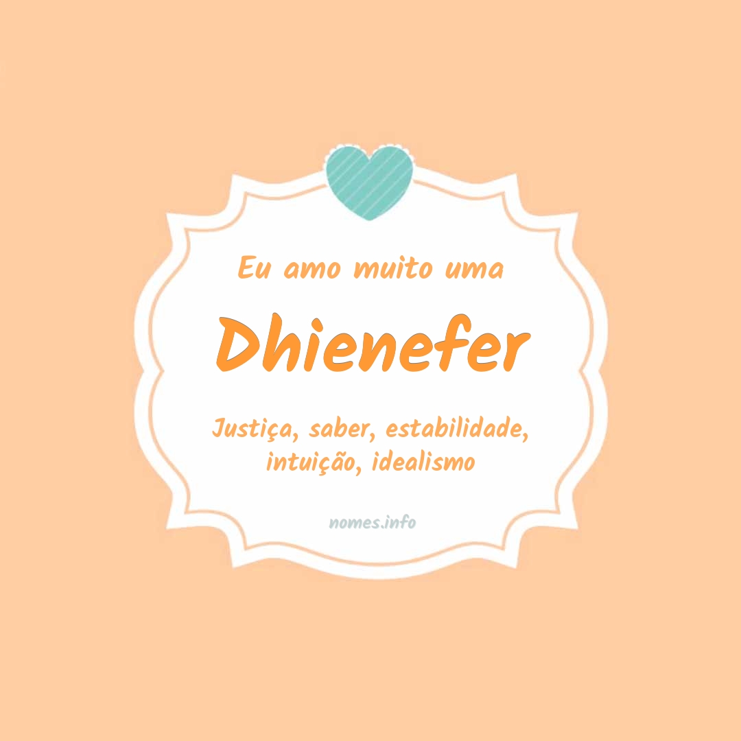Eu amo muito Dhienefer