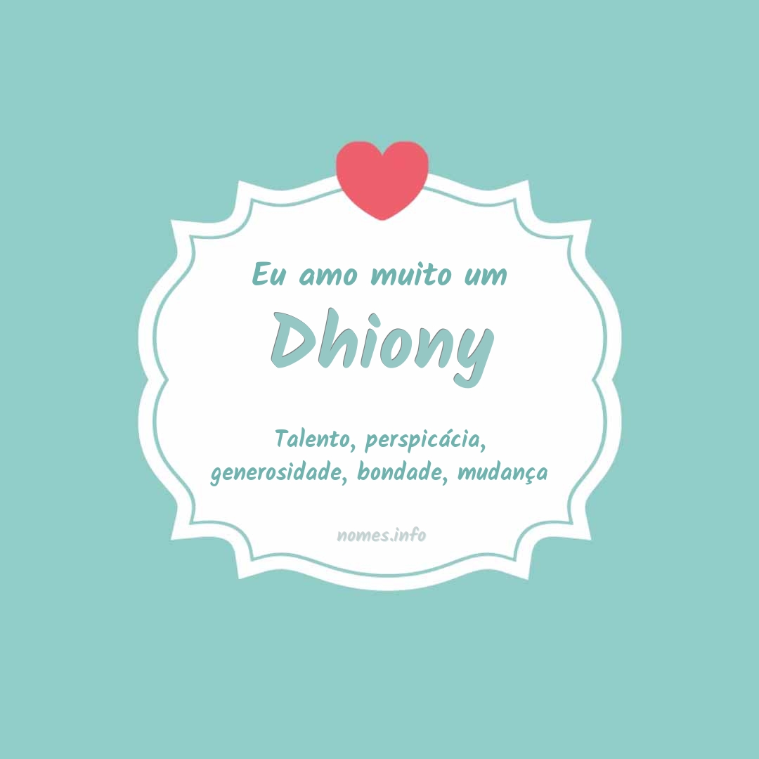 Eu amo muito Dhiony