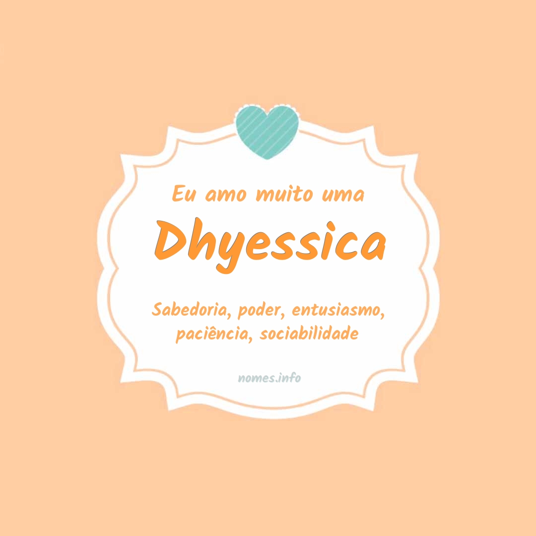 Eu amo muito Dhyessica