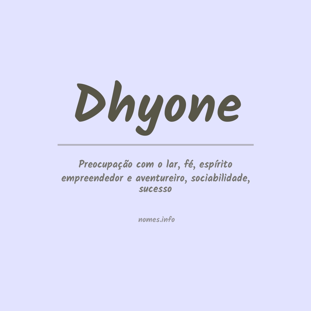 Significado do nome Dhyone