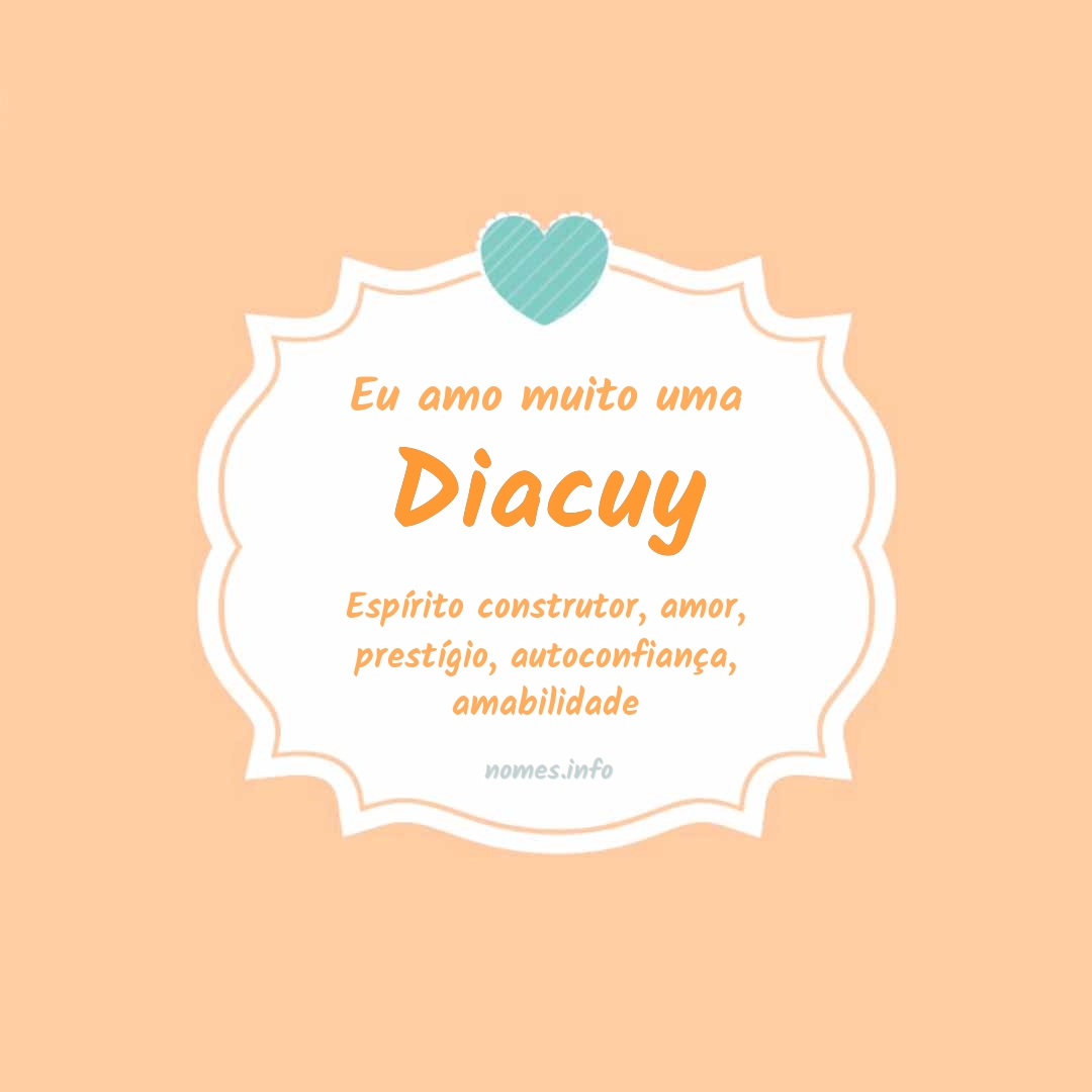 Eu amo muito Diacuy